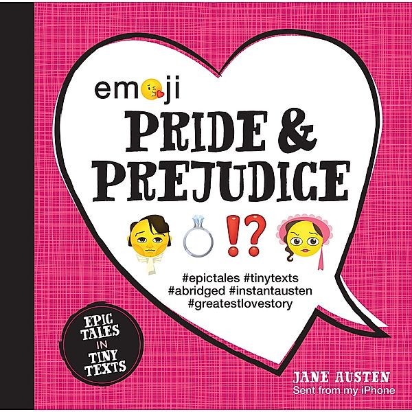 Emoji Pride and Prejudice / Condensed Classics, Jane Austen, Katherine Furman
