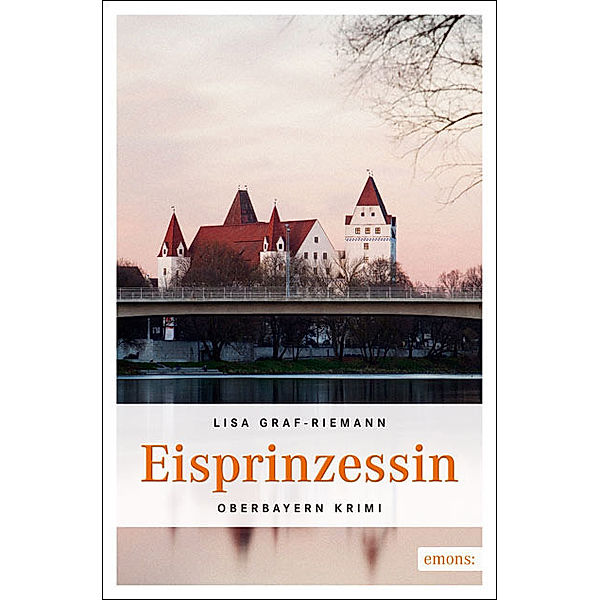 emons: kriminalroman / Eisprinzessin, Lisa Graf-Riemann