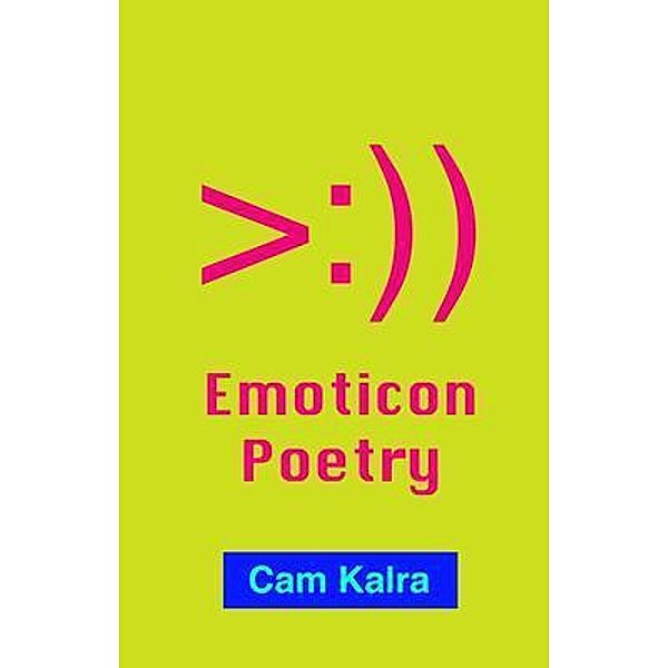 Emoticon Poetry, Cam Kalra