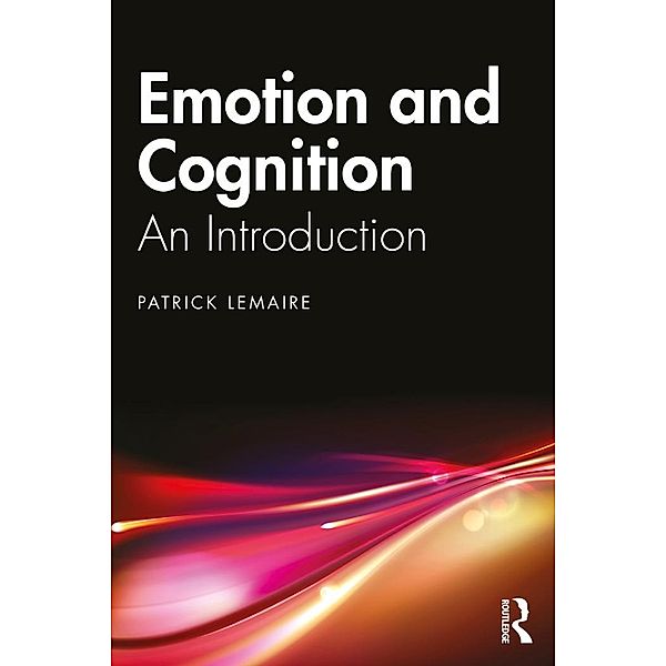 Emotion and Cognition, Patrick Lemaire