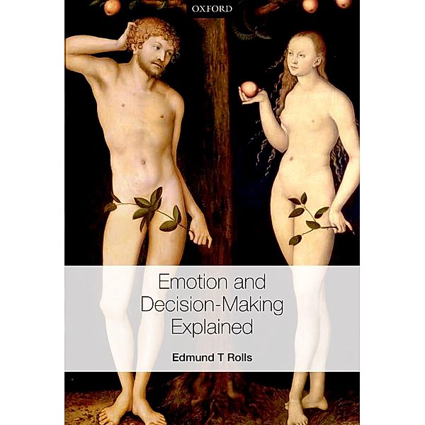 Emotion and Decision-making Explained, Edmund T. Rolls