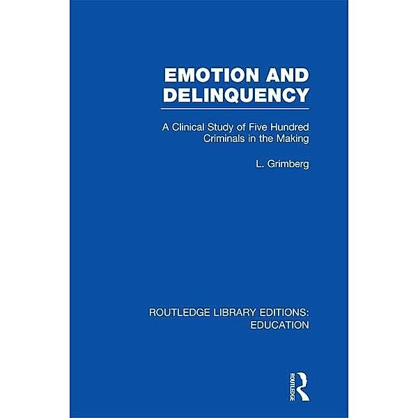 Emotion and Delinquency (RLE Edu L Sociology of Education), L. Grimberg