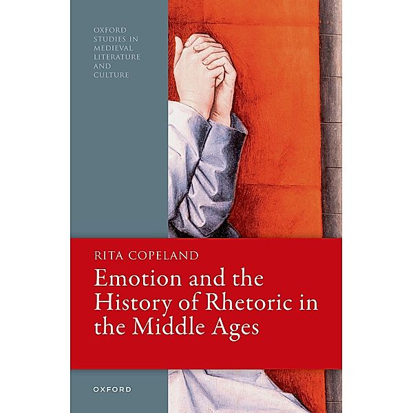 Emotion and the History of Rhetoric in the Middle Ages, Rita Copeland