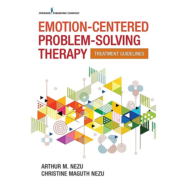 Emotion-Centered Problem-Solving Therapy, Arthur M. Nezu, Christine Maguth Nezu