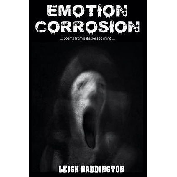 Emotion Corrosion / Tombtome Publishing, Leigh Haddington