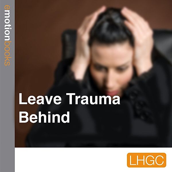 Emotion Download - 9 - Leave Trauma Behind, Mark Bjaer