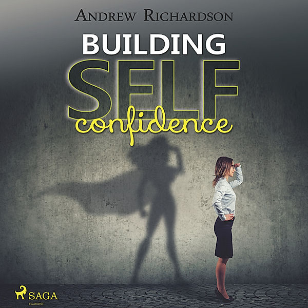 Emotion Downloads - Building Self-Confidence, Andrew Richardson