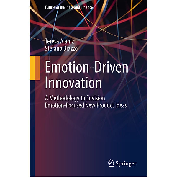 Emotion-Driven Innovation, Teresa Alaniz, Stefano Biazzo