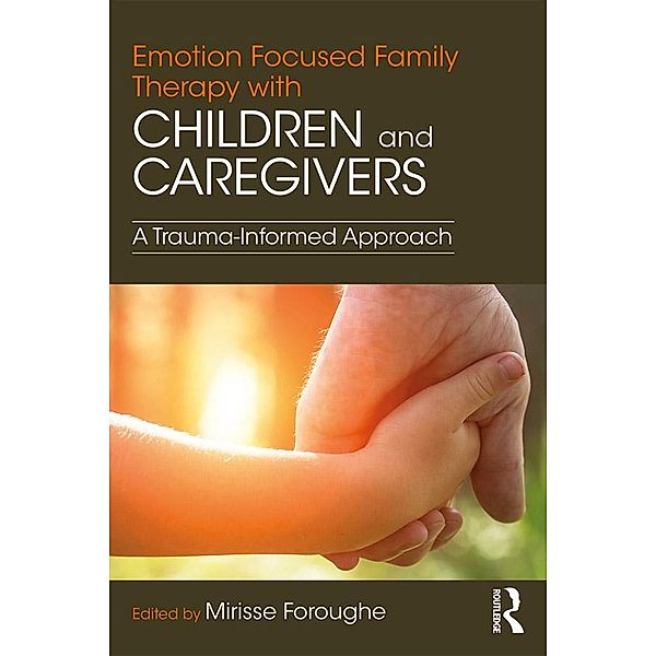 Emotion Focused Family Therapy with Children and Caregivers