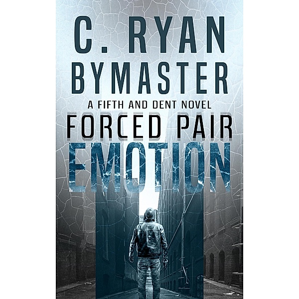 Emotion: Forced Pair (Fifth And Dent, #1), C Ryan Bymaster