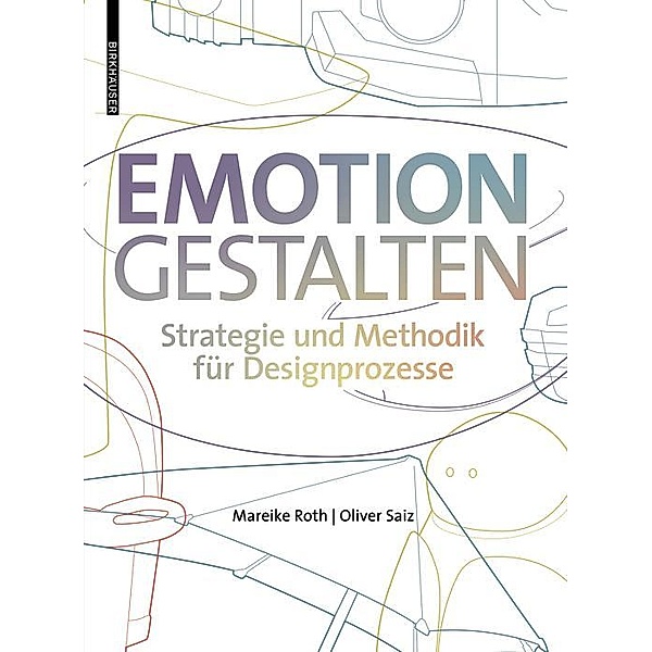 Emotion gestalten, Mareike Roth, Oliver Saiz