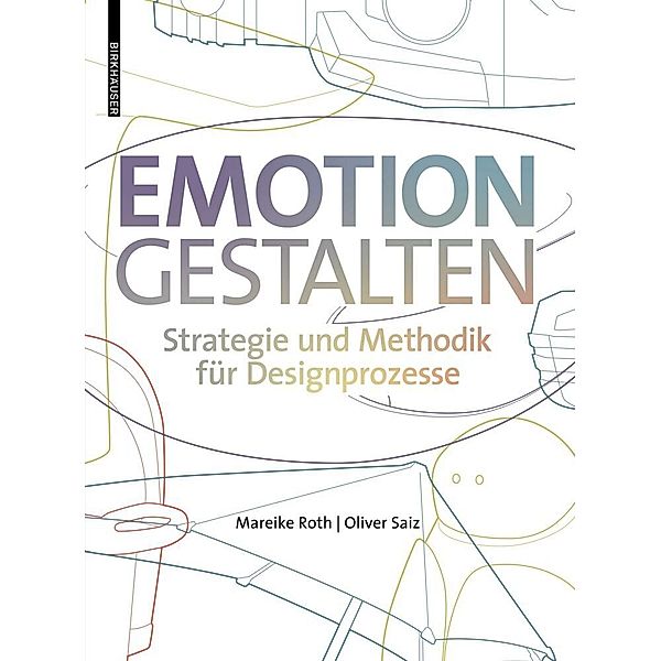 Emotion gestalten, Mareike Roth, Oliver Saiz
