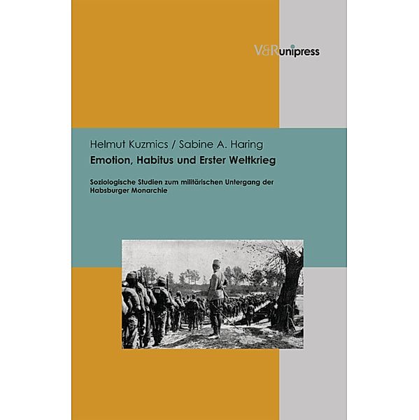 Emotion, Habitus und Erster Weltkrieg, Helmut Kuzmics, Sabine A. Haring