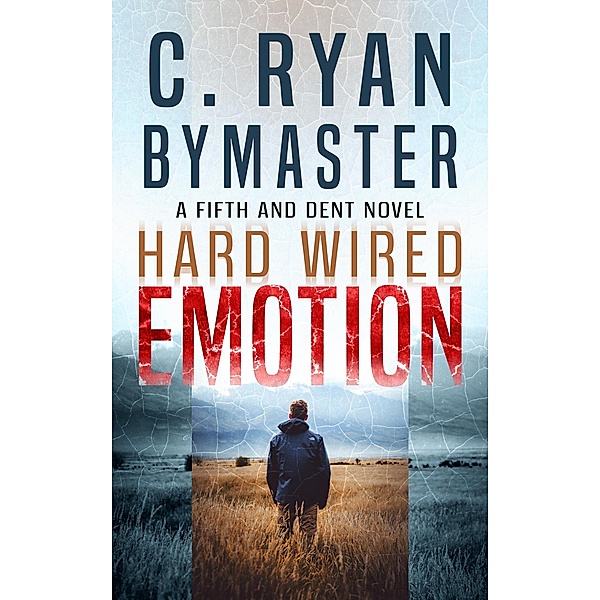 Emotion: Hard Wired (Fifth And Dent, #2), C Ryan Bymaster