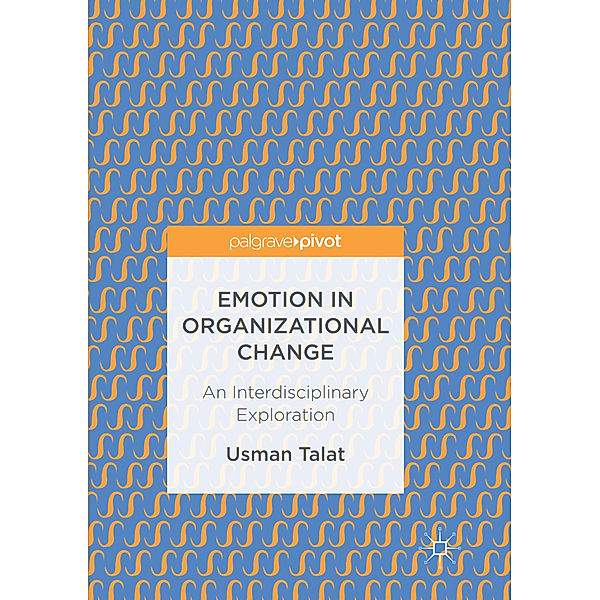 Emotion in Organizational Change, Usman Talat