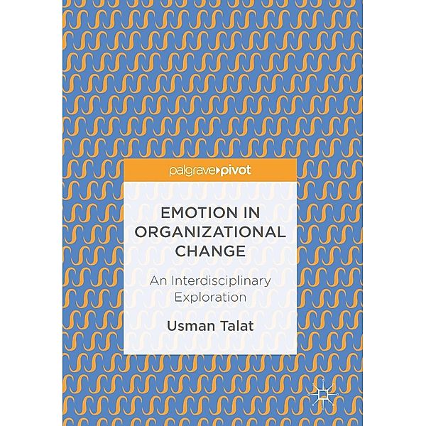 Emotion in Organizational Change / Progress in Mathematics, Usman Talat