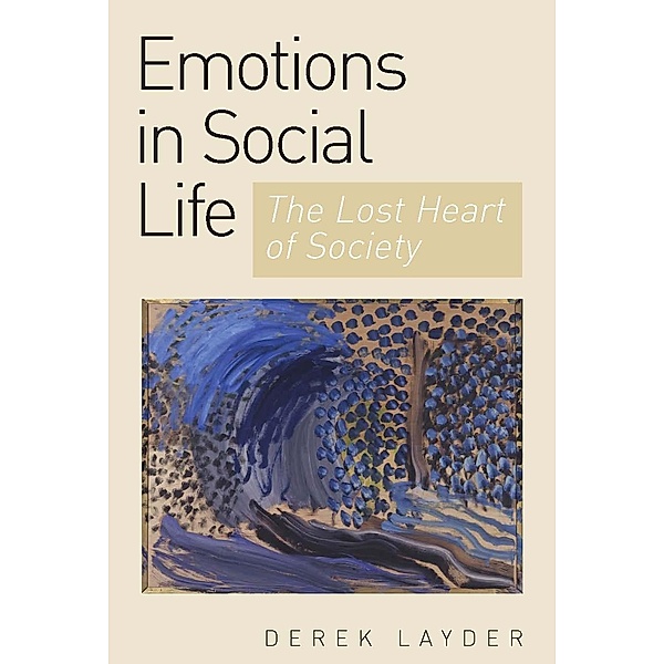 Emotion in Social Life, Derek Layder