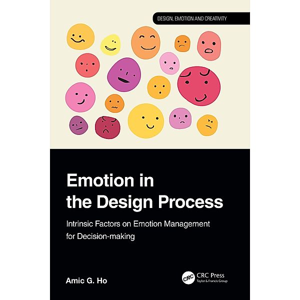 Emotion in the Design Process, Amic G. Ho