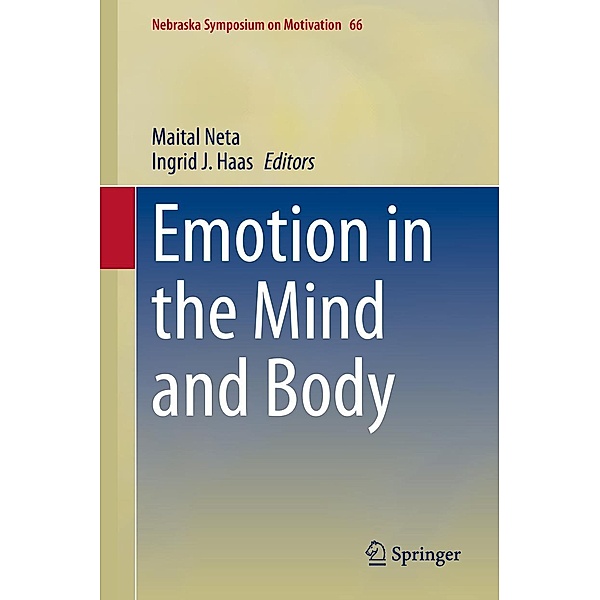 Emotion in the Mind and Body / Nebraska Symposium on Motivation Bd.66
