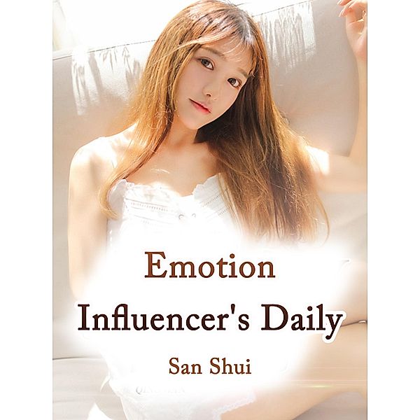 Emotion Influencer's Daily Life, San Shui