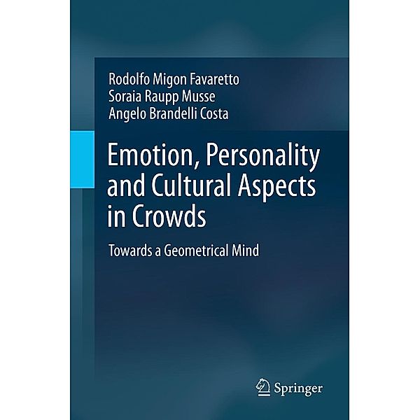 Emotion, Personality and Cultural Aspects in Crowds, Rodolfo Migon Favaretto, Soraia Raupp Musse, Angelo Brandelli Costa