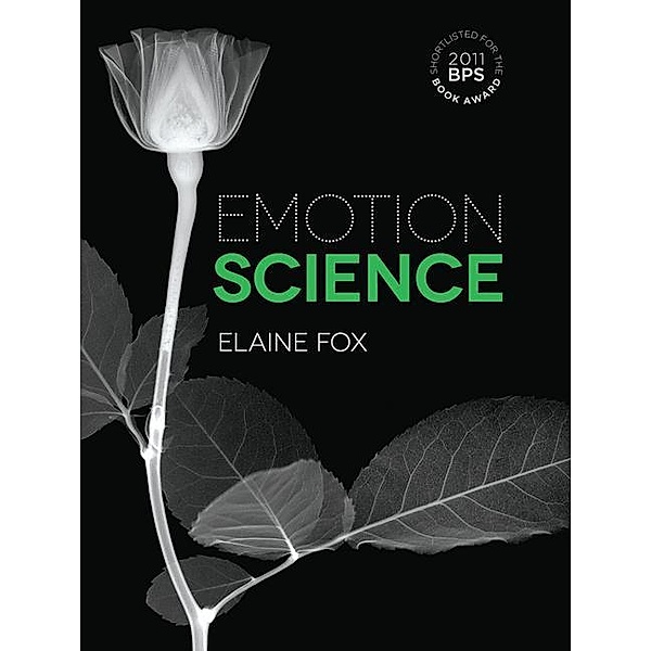 Emotion Science: Cognitive and Neuroscientific Approaches to Understanding Human Emotions, Elaine Fox
