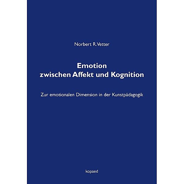 Emotion zwischen Affekt und Kognition, Norbert R. Vetter