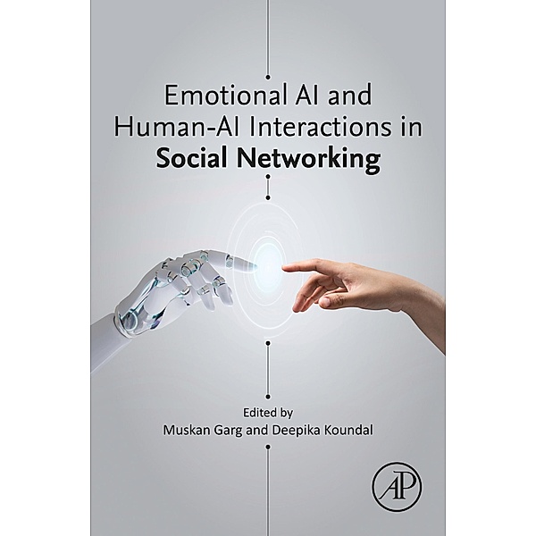 Emotional AI and Human-AI Interactions in Social Networking, Muskan Garg, Deepika Koundal