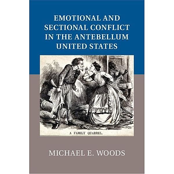 Emotional and Sectional Conflict in the Antebellum United States, Michael E. Woods
