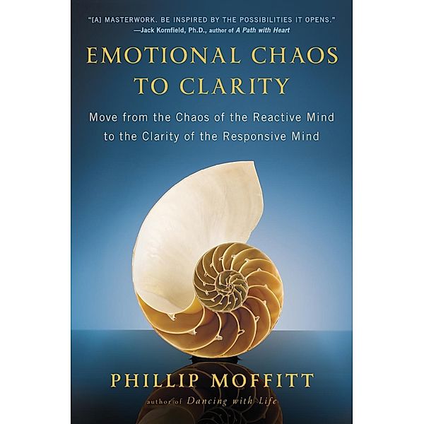 Emotional Chaos to Clarity, Phillip Moffitt