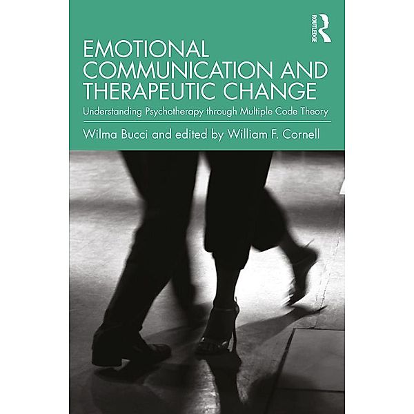 Emotional Communication and Therapeutic Change, Wilma Bucci