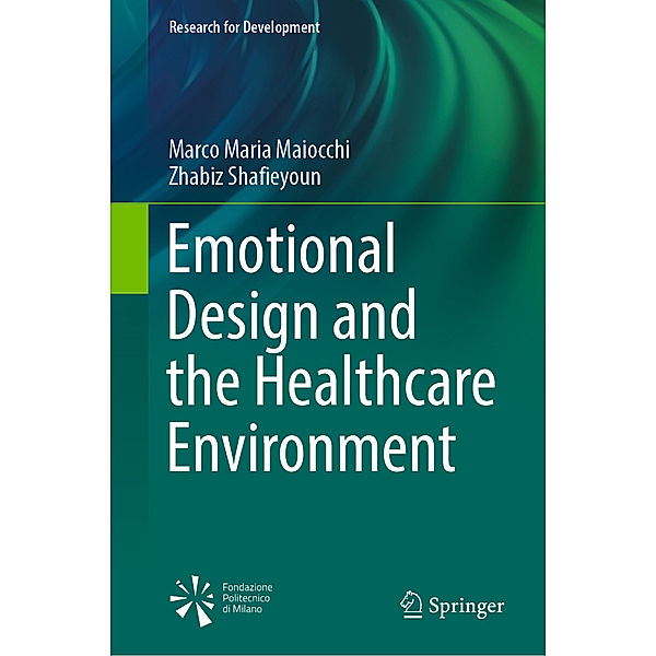 Emotional Design and the Healthcare Environment, Marco Maria Maiocchi, Zhabiz Shafieyoun
