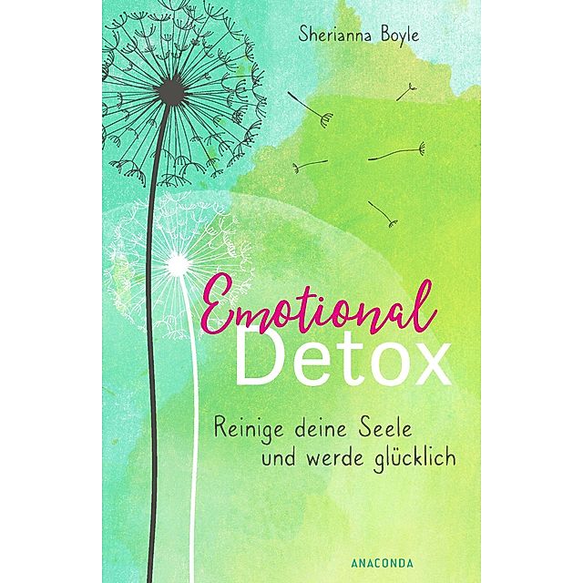 Emotional Detox - Entgifte deine Seele und werde glücklich Buch