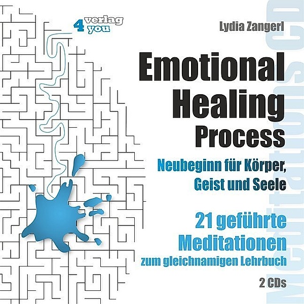 Emotional Healing Process. Neubeginn für Körper, Geist und Seele,2 Audio-CDs, Lydia Zangerl