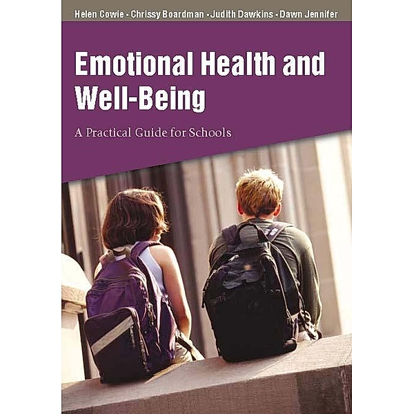 Emotional Health and Well-Being, Helen Cowie, Christine Boardman, Judith Barnsley, Dawn Jennifer