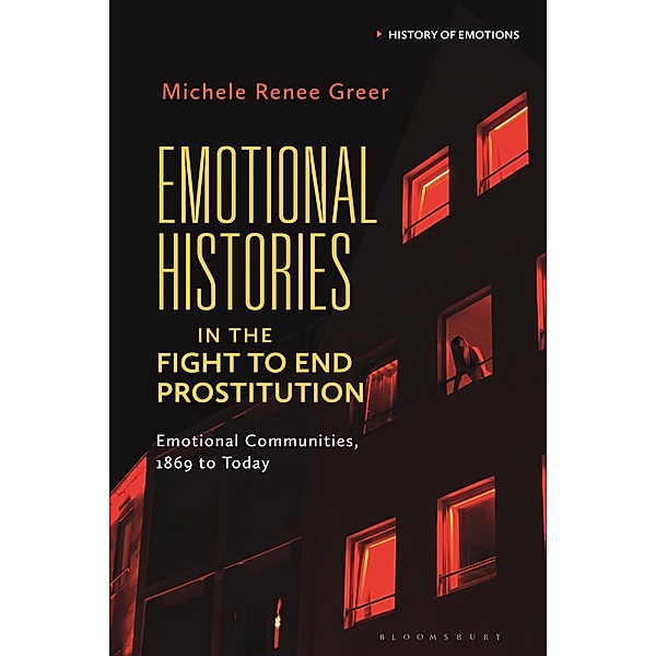 Emotional Histories in the Fight to End Prostitution, Michele Renée Greer