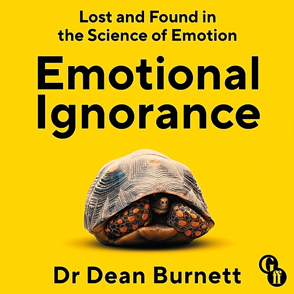 Emotional Ignorance, Dean Burnett