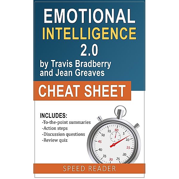 Emotional Intelligence 2.0 by Travis Bradberry and Jean Greaves: Cheat Sheet, SpeedReader Summaries