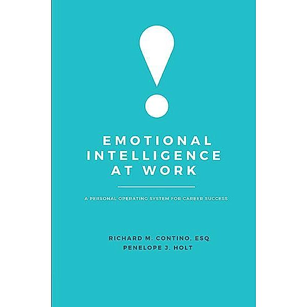 Emotional Intelligence at Work, Richard M. Contino, Penelope J. Holt