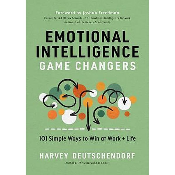 Emotional Intelligence Game Changers, Harvey Deutschendorf