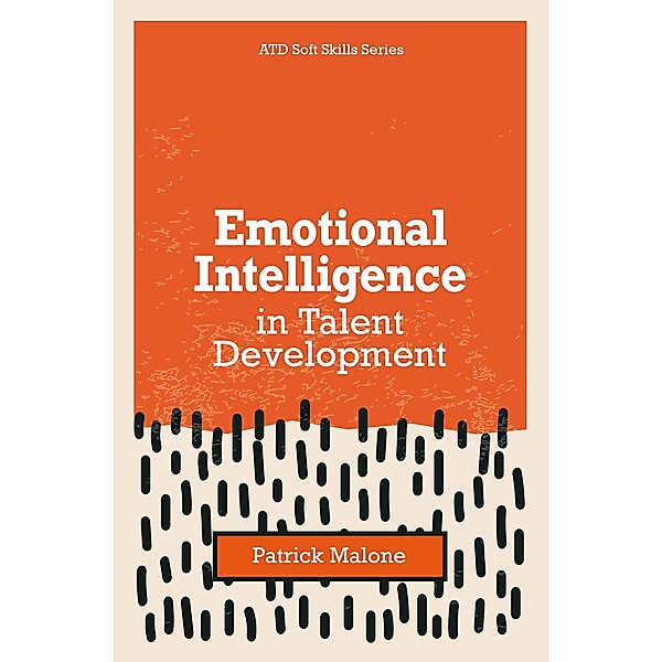 Emotional Intelligence in Talent Development, Patrick Malone