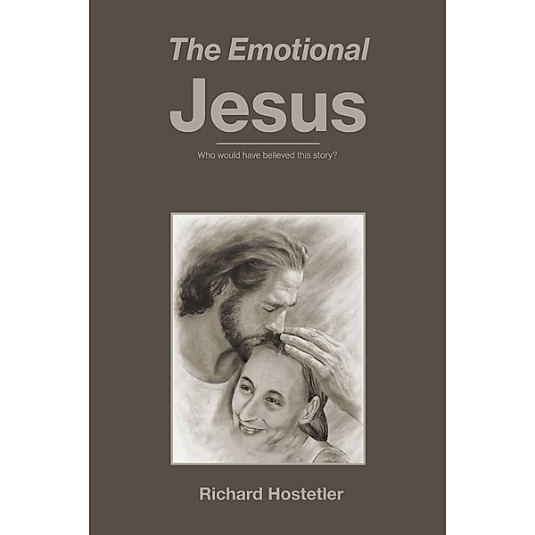 Emotional Jesus, Richard Hostetler