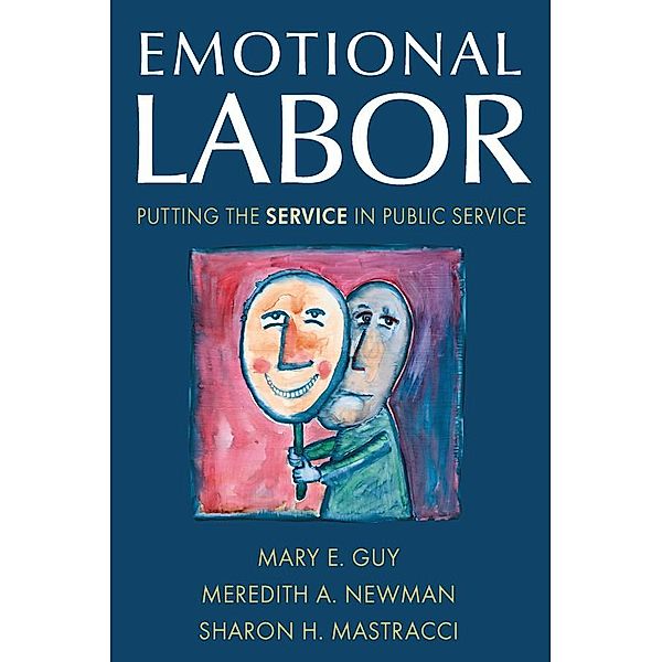 Emotional Labor, Mary E. Guy, Meredith A. Newman, Sharon H. Mastracci