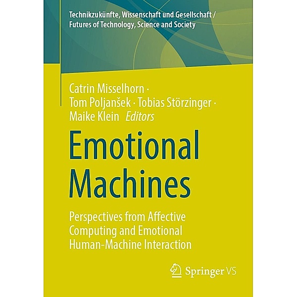 Emotional Machines / Technikzukünfte, Wissenschaft und Gesellschaft / Futures of Technology, Science and Society