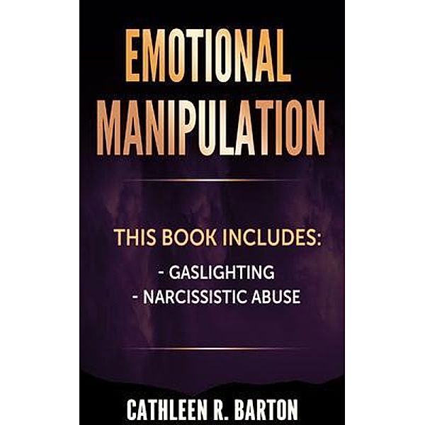 Emotional Manipulation, Cathleen Barton