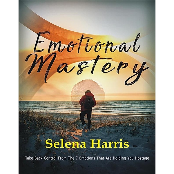 Emotional Mastery, Selena Harris