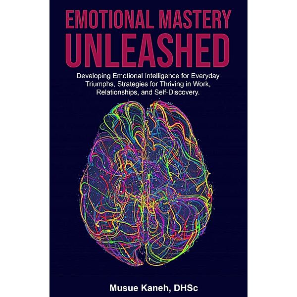 Emotional Mastery Unleased, M. K. Brown