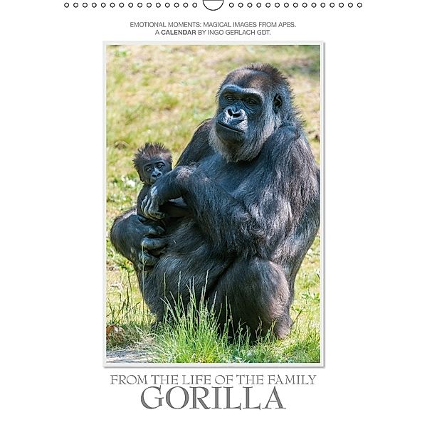 Emotional Moments: From the Life of the Family Gorilla / UK-Version (Wall Calendar 2018 DIN A3 Portrait), Ingo Gerlach, Ingo Gerlach GDT