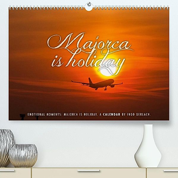 Emotional Moments: Majorca is holiday. / UK-Version (Premium, hochwertiger DIN A2 Wandkalender 2023, Kunstdruck in Hochg, Ingo Gerlach