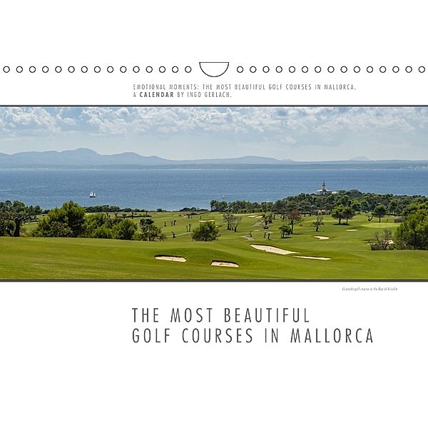 Emotional Moments: The most beautiful golf courses in Mallorca. / UK-Version (Wall Calendar 2018 DIN A4 Landscape), Ingo Gerlach
